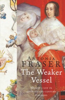 the weaker vessel (ebook)-antonia fraser-9781780220666