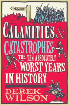 calamities, catastrophes and cock ups (ebook)-derek wilson-9781780720166