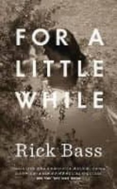 for a little while-rick bass-9781782273066