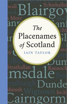 the placenames of scotland (ebook)-iain taylor-9781788853866
