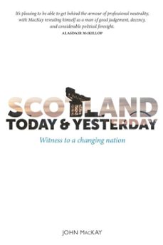 scotland today and yesterday (ebook)-john mackay-9781804251966