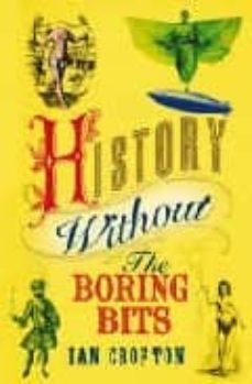 history without the boring bits-9781847240866