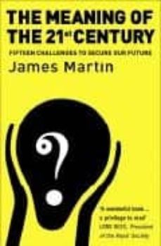 the meaning of the 21st century-james martin-9781903919866