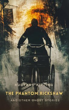 the phantom rickshaw and other ghost stories (ebook)-rudyard kipling-9781909676466