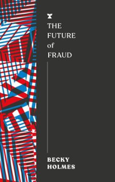the future of fraud (ebook)-becky holmes-9781911545866
