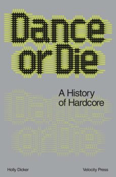dance or die: a history of hardcore (ebook)-holly dicker-9781913231866