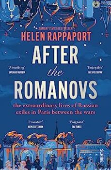 after the romanovs : the extraordinary lives of russian exiles in paris between the wars-9781914484766