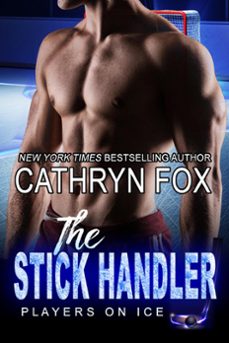the stick handler (ebook)-cathryn fox-9781928056966