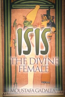 isis the divine female (ebook)-moustafa gadalla-9781931446266