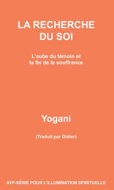 la recherche du soi - laube du temoin et la fin de la souffrance (ebook)-9781938594366