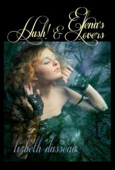 elena's lovers &amp; hush! (ebook)-lizbeth dusseau-9781938897566