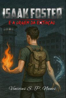 isaak foster e a origem da extinção (ebook)-vinícius santi phelippe de nunes-9781983300066