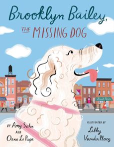 brooklyn bailey, the missing dog (ebook)-amy sohn-orna le pape-9781984815866