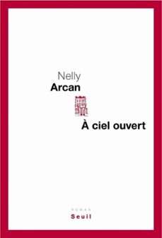 a ciel ouvert (ebook)-nelly arcan-9782021006766