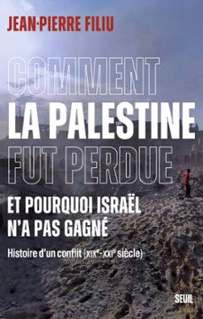 comment la palestine fut perdue-jean-pierre filiu-9782021538366
