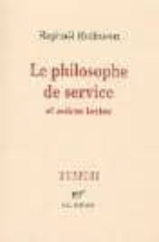 le philosophe de service: et autres textes-raphael enthoven-9782070132966