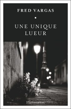 une unique lueur (ebook)-fred vargas-9782080160966