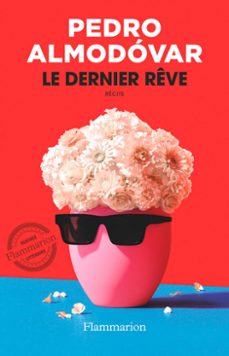 le dernier rêve-pedro almodovar-9782080462466
