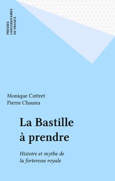 la bastille à prendre-monique cottret-9782130700166