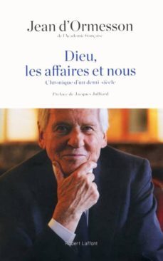 dieu, les affaires et noues: chronique d un demi siecle-9782221157466