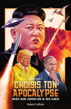 choisis ton apocalypse - avec kim jong-un et ses amis (ebook)-rob sears-9782221269466