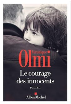 le courage des innocents-veronique olmi-9782226480866