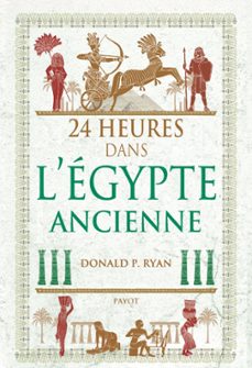24 heures dans l'egypte ancienne (ebook)-donald p. ryan-9782228925266