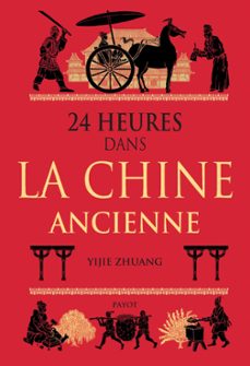 24 heures dans la chine ancienne (ebook)-yijie zhuang-9782228930666