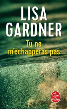 tu ne m'échapperas pas-lisa gardner-9782253178866