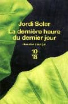 la derniere heure du dernier jour-9782264049766