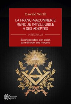 la franc-maçonnerie rendue intelligible a ses adeptes (l'integrale) (ebook)-oswald wirth-9782290138366