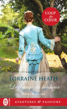 pour un duche (tome 1) - le cottage du bonheur (ebook)-lorraine heath-9782290379066