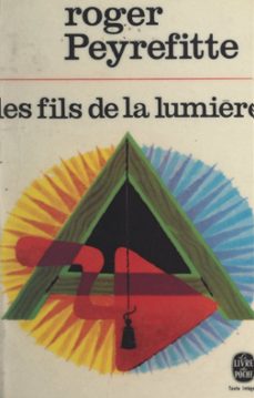 les fils de la lumière (ebook)-roger peyrefitte-9782307113966