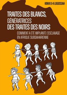 traites des blancs, génératrices des traites des noirs (ebook)-9782322658466