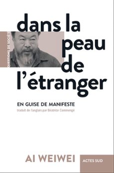 dans la peau de l'etranger (ebook)-ai weiwei-9782330141066