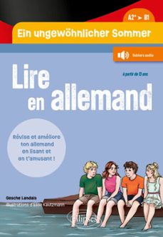 lire en allemand. ein ungewöhnlicher sommer. un été pas comme les autres (a2+-b1)-9782340120266