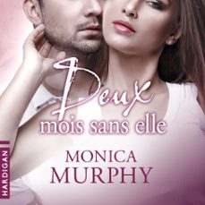 deux mois sans elle (audiolibro)-monica murphy-9782374340166
