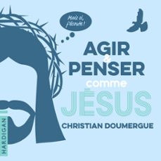 agir et penser comme jesus (audiolibro)-christian doumergue-9782374345666