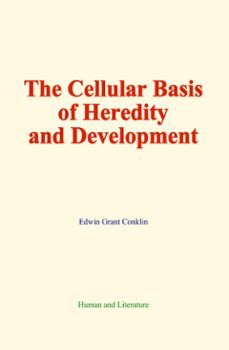 the cellular basis of heredity and development (ebook)-edwin grant conklin-9782384697366