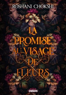 la promise au visage de fleurs (e-book) (ebook)-roshani chokshi-9782385600266