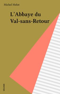 l'abbaye du val-sans-retour (ebook)-michel melot-9782402052566