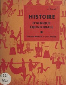histoire d'afrique equatoriale (ebook)-jean ernoult-9782402541466