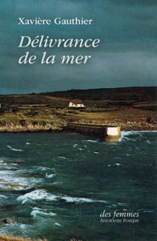 delivrance de la mer (ebook)-xaviere gauthier-9782721013866