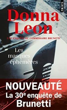 une enquete du commissaire brunetti. les masques ephemeres-donna leon-9782757897966
