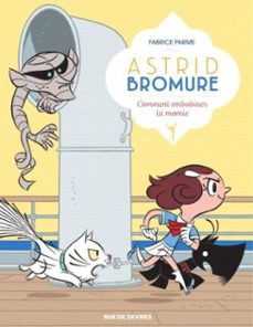 astrid bromure - tome 9 - comment embobiner la momie (ebook)-fabrice parme-9782810213566