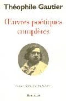 oeuvres poetique completes-theophile gautier-9782841003266