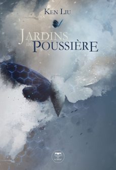 jardins de poussière (ebook)-ken liu-9782843448966