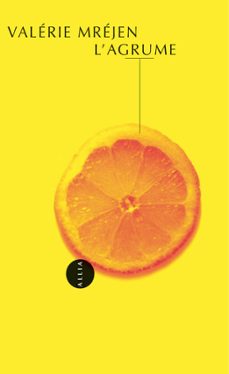l'agrume-valerie mrejen-9782844857866