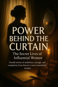 power behind the curtain: the secret lives of influential women (ebook)-julia foster-9783565066766