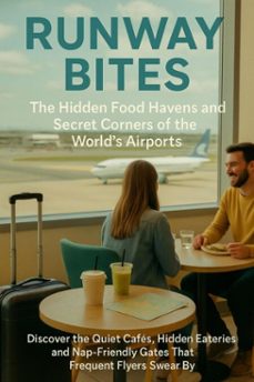 runway bites: the hidden food havens and secret corners of the world's airports (ebook)-mae collinsworth-9783565077366